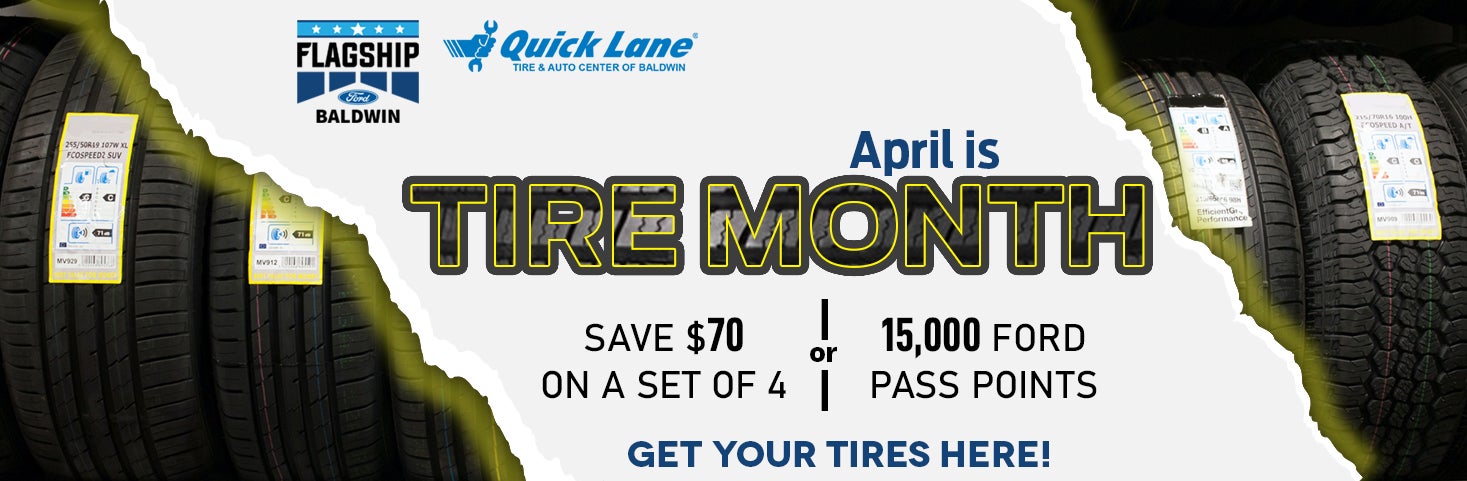 April is Tire Month at Flagship Ford and Quick Lane of Baldw